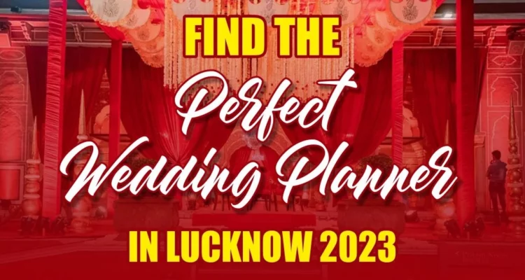 Find the perfect wedding planner in lucknow 2023