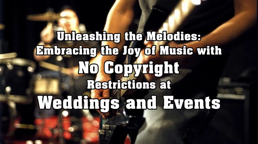 No Copyright Restrictions at Weddings and Events